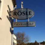 Rösle Fabrikverkauf Marktoberdorf